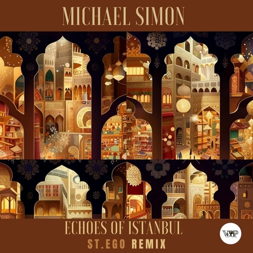 Michael Simon - Echoes of Istanbul (St.Ego Remix) [CVIP033B]